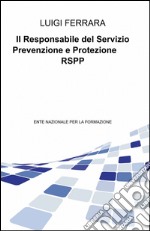 Il responsabile del servizio prevenzione e protezione libro