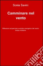 Camminare nel vento libro