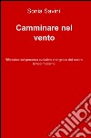 Camminare nel vento libro