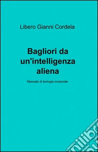 Bagliori da un'intelligenza aliena libro