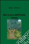 Nel cuore dell'Onda Verde libro