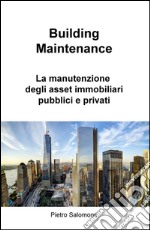 Building maintenance. La manutenzione del patrimonio immobiliare libro