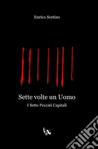 Sette volte un uomo libro