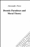 Deontic paradoxes and moral theory libro di Pizzo Alessandro