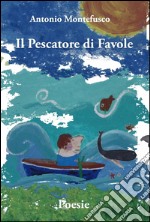 Il pescatore di favole libro