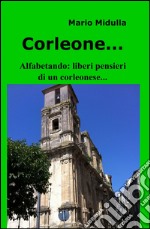 Corleone. Alfabetando: liberi pensieri di un corleonese