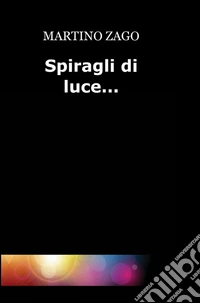 Spiragli di luce... libro