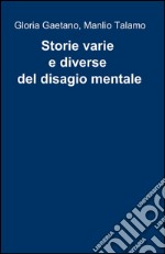 Storie varie e diverse del disagio mentale libro