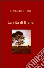 La vita di Elena libro