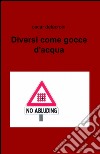 Diversi come gocce d'acqua libro