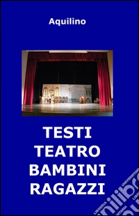 Testi teatro bambini ragazzi libro