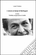 L'amore ai tempi di Berlinguer libro