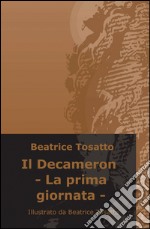 Il Decameron. La prima giornata libro