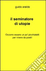 Il seminatore di utopie