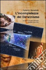 L'incompletezza del darwinismo libro