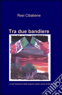 Tra due bandiere libro