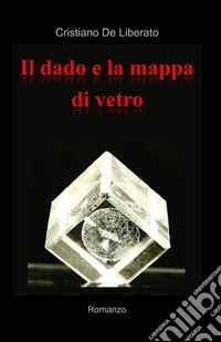 Il dado e la mappa di vetro libro