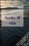 Scelta di vita libro