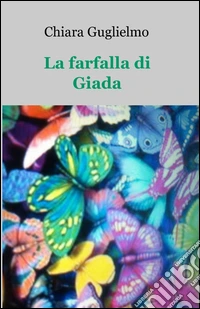 La farfalla di Giada libro