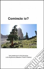 Comincio io? libro