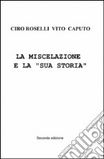 La miscelazione e la «sua storia» libro