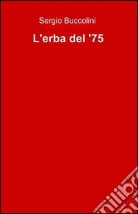 L'erba del '75 libro