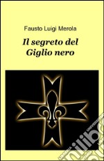 Il segreto del giglio nero libro