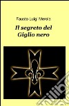 Il segreto del giglio nero libro