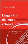 Lingua tra dialetto e retorica libro di Venturella Annalisa