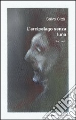 L'arcipelago senza luna libro