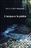 L'acqua e la pietra libro