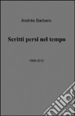 Scritti persi nel tempo libro