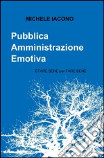 Pubblica amministrazione emotiva libro