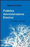 Pubblica amministrazione emotiva libro