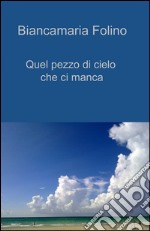 Quel pezzo di cielo che ci manca libro