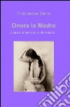 Onora la madre libro di Serra Francesca