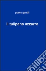 Il tulipano azzurro