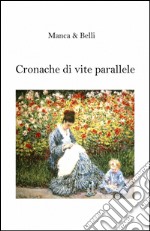 Cronache di vite parallele libro