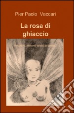 La rosa di ghiaccio