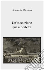 Un'esecuzione quasi perfetta libro