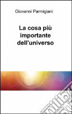 La cosa più importante dell'universo