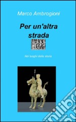 Per un'altra strada libro