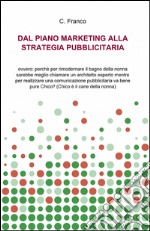 Dal piano marketing alla strategia pubblicitaria libro