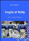 Voglia di rally libro di Sghedoni Massimo