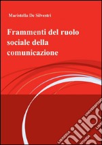 Frammenti del ruolo sociale della comunicazione