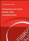 Frammenti del ruolo sociale della comunicazione libro