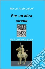 Per un'altra strada libro