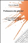 Professore stia attento! libro di Storelli Davide