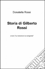 Storia di Gilberto Rossi libro