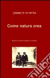 Come natura crea libro